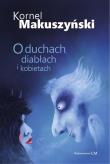 O duchach, diabłach i kobietach. Autor: Kornel Makuszyński. Dadada.pl Okładka książki O duchach, diabłach i kobietach