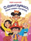 O dziewczynkach, które czasem rozrabiają. Bajki-wspierajki. Autor: Paszkiewicz Anna. Dadada.pl Okładka książki O dziewczynkach, które czasem rozrabiają. Bajki-wspierajki
