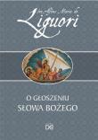 O Głoszeniu Słowa Bożego. Autor: św. Alfons Maria de Liguori. Dadada.pl Okładka książki O Głoszeniu Słowa Bożego