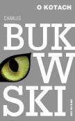 O kotach. Autor: Charles Bukowski. Dadada.pl Okładka książki O kotach