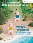 Okładka książki O króliczkach, które nie słuchały rodziców. Wyspa wolności. Sowie Opowieści. Tom 2