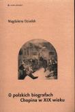 O polskich biografach Chopina w XIX wieku. Autor: Dziadek Magdalena. Dadada.pl Okładka książki O polskich biografach Chopina w XIX wieku