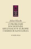 O problemie wschodnim, kryzysach w Europie i sekrecie kanclerza. Autor: Klaczko Julian. Dadada.pl Okładka książki O problemie wschodnim, kryzysach w Europie i sekrecie kanclerza
