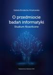O przedmiocie badań informatyki Studium filozoficzne. Autor: Bondecka-Krzykowska Izabela. Dadada.pl Okładka książki O przedmiocie badań informatyki Studium filozoficzne