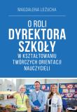Okładka książki O roli dyrektora szkoły w kształtowaniu..