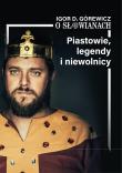 Okładka książki O Słowianach Tom 1 Piastowie, legendy i niewolnicy