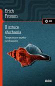 O sztuce słuchania. Terapeutyczne aspekty.... Autor: Erich Fromm. Dadada.pl Okładka książki O sztuce słuchania. Terapeutyczne aspekty...