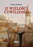 O wielości cywilizacji. Autor: Koneczny Feliks. Dadada.pl Okładka książki O wielości cywilizacji