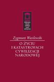 O życiu i katastrofach cywilizacji narodowej. Autor: Wasilewski Zygmunt. Dadada.pl Okładka książki O życiu i katastrofach cywilizacji narodowej