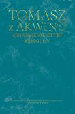 Objaśnienie Etyki. Księgi I-V. Autor: Tomasz z Akwinu. Dadada.pl Okładka książki Objaśnienie Etyki. Księgi I-V