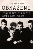 Obnażeni Prawdziwa historia Depeche Mode. Autor: Miller Johnathan. Dadada.pl Okładka książki Obnażeni Prawdziwa historia Depeche Mode