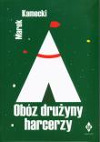 Obóz drużyny harcerzy w XXI wieku. Autor: Kamecki Marek. Dadada.pl Okładka książki Obóz drużyny harcerzy w XXI wieku