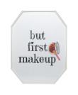 Opakowanie Obraz - But first Makeup 28x38cm