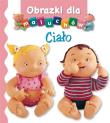 Obrazki dla maluchów - Ciało. Autor: Beaumont Emilie, Nathalie Belineau. Dadada.pl Okładka książki Obrazki dla maluchów - Ciało
