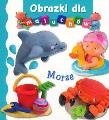 Okładka książki Obrazki dla maluchów. Morze wyd.2017