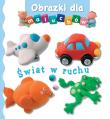 Obrazki dla maluchów. Świat w ruchu. Autor: Beaumont Emilie, Nathalie Belineau. Dadada.pl Okładka książki Obrazki dla maluchów. Świat w ruchu