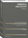 Obrona Ojczyzny. Komentarz. Autor: Seredyński Filip, Królikowski Hubert, Tomasz Bulira, Artur Jagnieża, Eugeniusz Krempeć, Joanna Bulira. Dadada.pl Okładka książki Obrona Ojczyzny. Komentarz