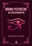 Obrona psychiczna dla początkujących wyd. 2023. Autor: Richard Webster. Dadada.pl Okładka książki Obrona psychiczna dla początkujących wyd. 2023