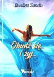 Obudź się... i żyj.... Autor: Ewelina Sando. Dadada.pl Okładka książki Obudź się... i żyj...