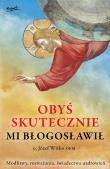 Obyś skutecznie mi błogosławił wyd. 2024. Autor: Witko Józef. Dadada.pl Okładka książki Obyś skutecznie mi błogosławił wyd. 2024