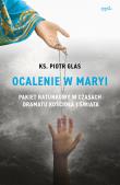 Ocalenie w Maryi. Autor: Glas Piotr. Dadada.pl Okładka książki Ocalenie w Maryi