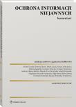 Ochrona informacji niejawnych. Komentarz. Autor: Jagielski Jacek, Sitarz Olga, Łaszczyca Grzegorz, Matan Andrzej, Fleszer Dorota, Suwaj Robert, Krawiec Grzegorz, Anna Gronkiewicz, Sylwestrzak Dorota, Agnieszka Ziółkowska, Magdalena Strożek-Kucharska, Paweł Gacek, Michał Cyndel, Barbara Palenik, Leszek Pietraszek, Joanna Wyporska-Frankiewcz. Dadada.pl Okładka książki Ochrona informacji niejawnych. Komentarz