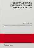 Ochrona prawna świadka w polskim procesie karnym. Autor: Katarzyna Kochel. Dadada.pl Okładka książki Ochrona prawna świadka w polskim procesie karnym