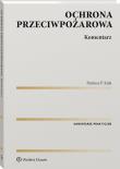 Ochrona przeciwpożarowa. Komentarz. Autor: Kała Dariusz. Dadada.pl Okładka książki Ochrona przeciwpożarowa. Komentarz