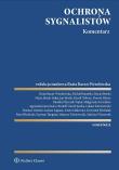 Ochrona sygnalistów. Komentarz. Autor: Opracowanie zbiorowe. Dadada.pl Okładka książki Ochrona sygnalistów. Komentarz