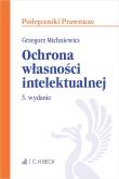 Ochrona własności intelektualnej. Autor: Grzegorz Michniewicz. Dadada.pl Okładka książki Ochrona własności intelektualnej