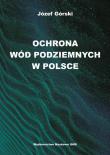Ochrona wód podziemnych w Polsce. Autor: Górski Józef. Dadada.pl Okładka książki Ochrona wód podziemnych w Polsce