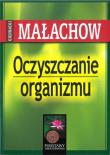 Oczyszczanie organizmu (wyd. 2022). Autor: Małachow Gienadij. Dadada.pl Okładka książki Oczyszczanie organizmu (wyd. 2022)