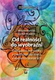 Od realności do wyobraźni. Autor: Wiesław Karolak, Karolak Barbara. Dadada.pl Okładka książki Od realności do wyobraźni