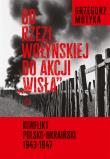 Od rzezi wołyńskiej do akcji 'Wisła'. Autor: Grzegorz Motyka. Dadada.pl Okładka książki Od rzezi wołyńskiej do akcji 'Wisła'