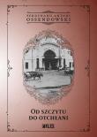 Od szczytu do otchłani. Autor: Ossendowski Antoni Ferdynand. Dadada.pl Okładka książki Od szczytu do otchłani