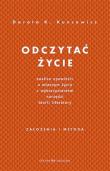 Odczytać życie.Analiza opowieści o własnym życiu... Autor: Dorota Kuncewicz. Dadada.pl Okładka książki Odczytać życie.Analiza opowieści o własnym życiu..