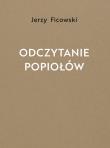 Odczytanie popiołów. Autor: Ficowski Jerzy. Dadada.pl Okładka książki Odczytanie popiołów