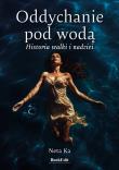 Oddychanie pod wodą. Autor: Neta Ka. Dadada.pl Okładka książki Oddychanie pod wodą