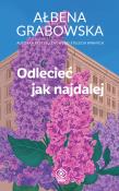 Odlecieć jak najdalej. Autor: Ałbena Grabowska. Dadada.pl Okładka książki Odlecieć jak najdalej