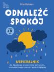 Okładka książki Odnaleźć spokój. Wspieralnik dla dziecka po stracie, który pomoże mu zrozumieć swoje uczucia i poczuć się lepiej