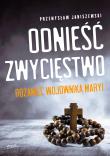Okładka książki Odnieść zwycięstwo. Różaniec Wojownika Maryi wyd. 2023