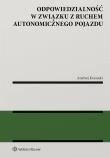 Odpowiedzialność w związku z ruchem autonomicznego pojazdu. Autor: Krasuski Andrzej. Dadada.pl Okładka książki Odpowiedzialność w związku z ruchem autonomicznego pojazdu