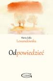 Odpowiedzieć. Autor: Lewandowska Maria Zofia. Dadada.pl Okładka książki Odpowiedzieć