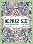 Odpręź się! Kolorowanki antystresowe. Autor: Opracowanie zbiorowe. Dadada.pl Okładka książki Odpręź się! Kolorowanki antystresowe