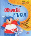 Odwagi, Pinku!. Autor: Urszula Młodnicka, Agnieszka Waligóra. Dadada.pl Okładka książki Odwagi, Pinku!