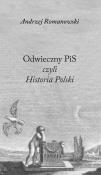 Odwieczny pis czyli historia Polski. Autor: Romanowski Andrzej. Dadada.pl Okładka książki Odwieczny pis czyli historia Polski
