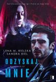 Odzyskaj mnie. Autor: Lena M. Bielska, Sandra Bielmeier. Dadada.pl Okładka książki Odzyskaj mnie