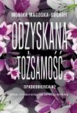 Odzyskana tożsamość. Spadkobierca. Tom 2. Autor: Monika Magoska-Suchar. Dadada.pl Okładka książki Odzyskana tożsamość. Spadkobierca. Tom 2