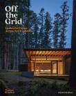Off the Grid Houses for Escape Across North America. Autor: Bradbury Dominic. Dadada.pl Okładka książki Off the Grid Houses for Escape Across North America