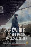 Ofiara twoim przeznaczeniem. Antoni Fischer. Tom 8. Autor: Ćwirlej Ryszard. Dadada.pl Okładka książki Ofiara twoim przeznaczeniem. Antoni Fischer. Tom 8